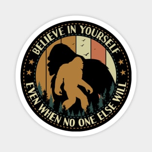 bigfoot Believe In Yourself - Retro Bigfoot Magnet